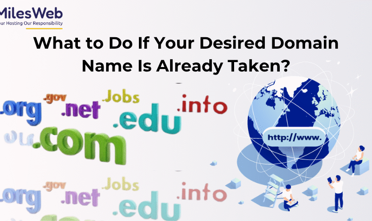 What to Do If Your Desired Domain Name Is Already Taken?