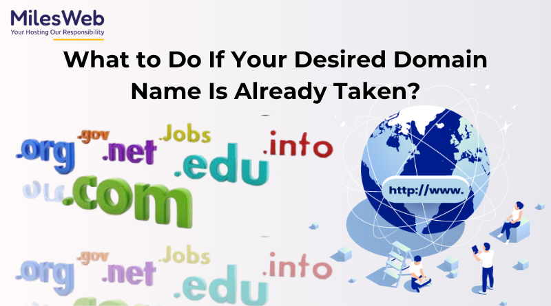 What to Do If Your Desired Domain Name Is Already Taken?