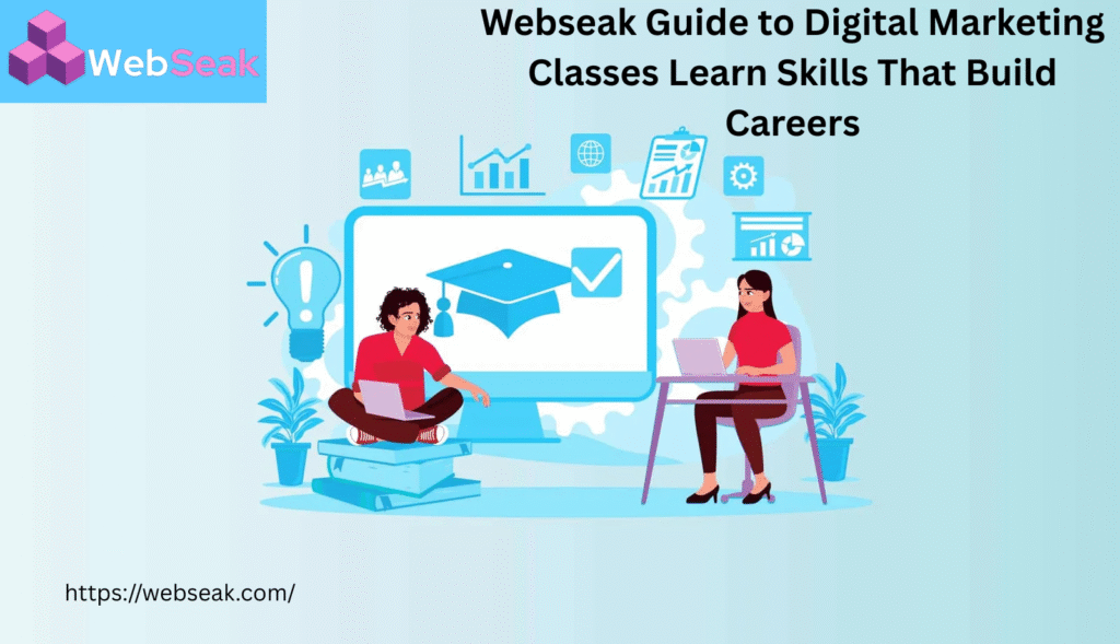 Best Digital Marketing Classes for Career Growth Webseak 2025