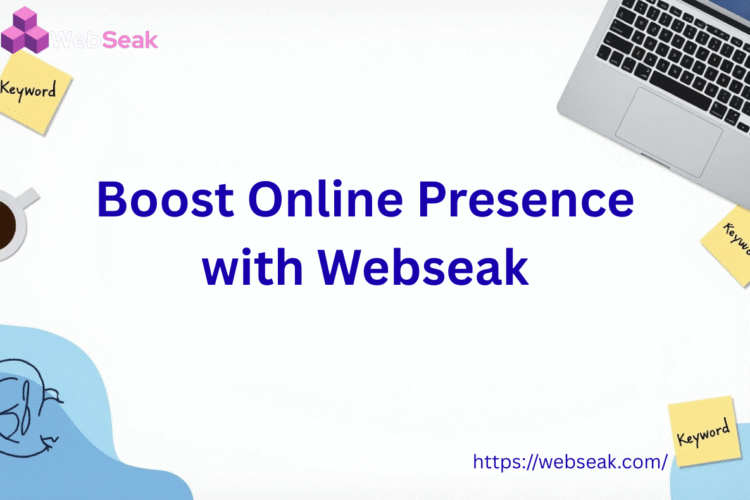 Boost Online Presence with Webseak