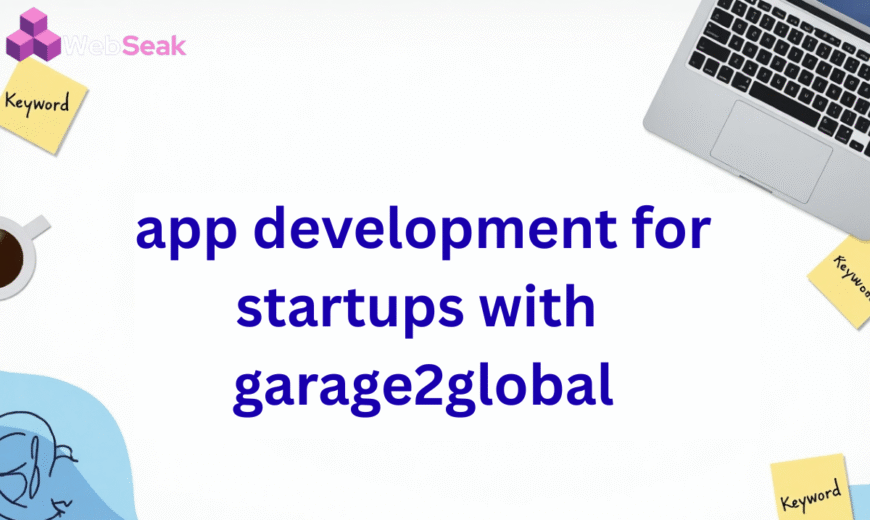 App Development for Startups with Garage2Global