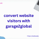 Convert Website Visitors with Garage2Global