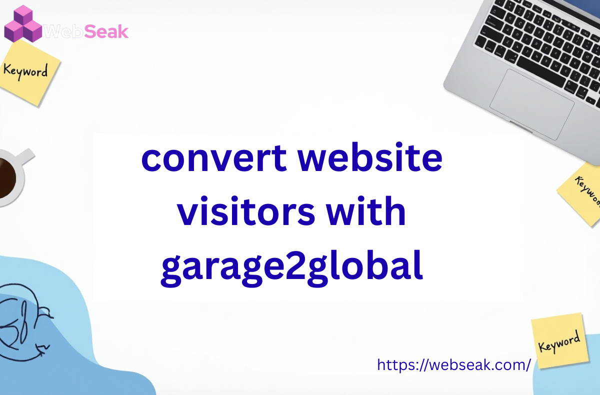 Convert Website Visitors with Garage2Global