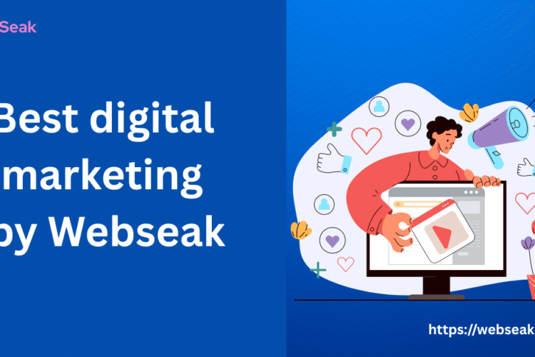 Best digital marketing by Webseak