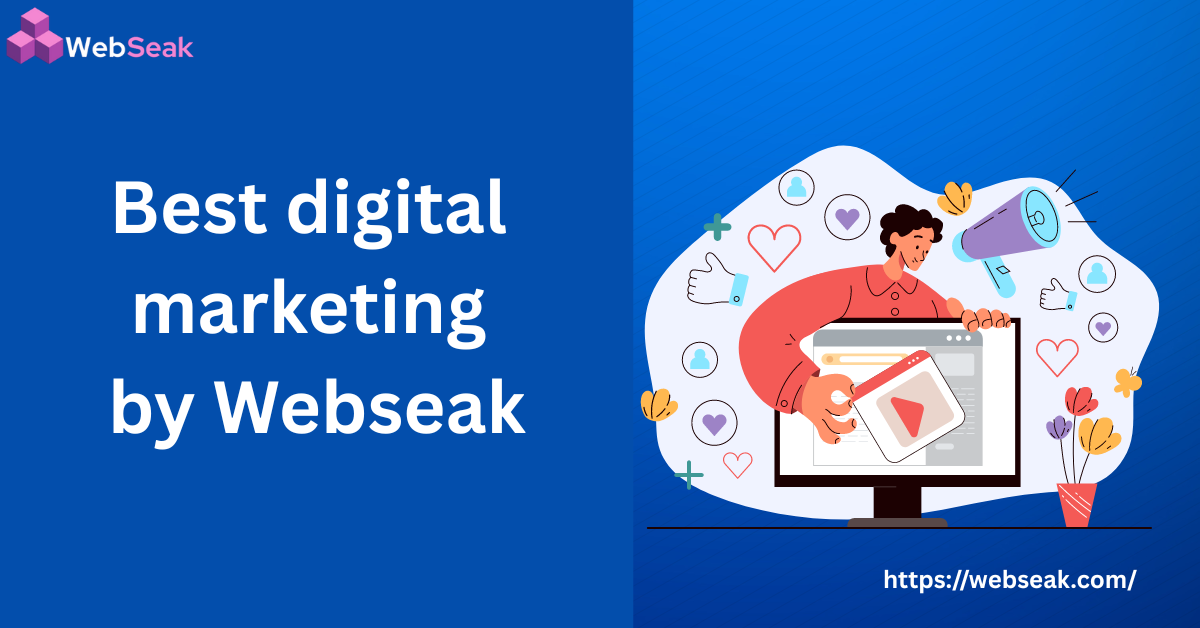 Best digital marketing by Webseak
