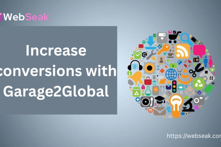 Increase Conversions with Garage2Global