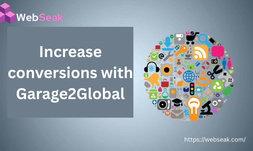 Increase Conversions with Garage2Global