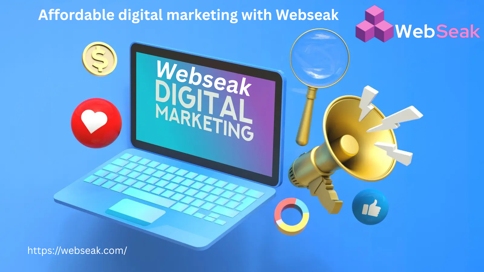 Affordable Digital Marketing with Webseak