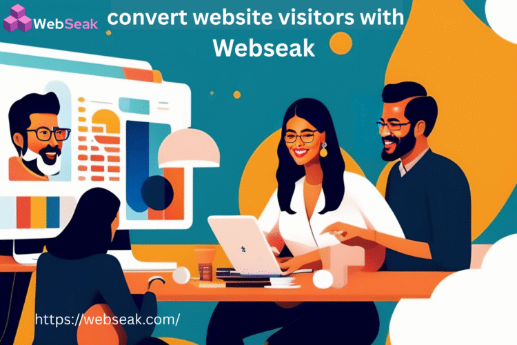 convert website visitors with Webseak