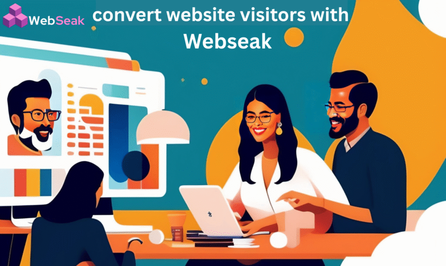 convert website visitors with Webseak