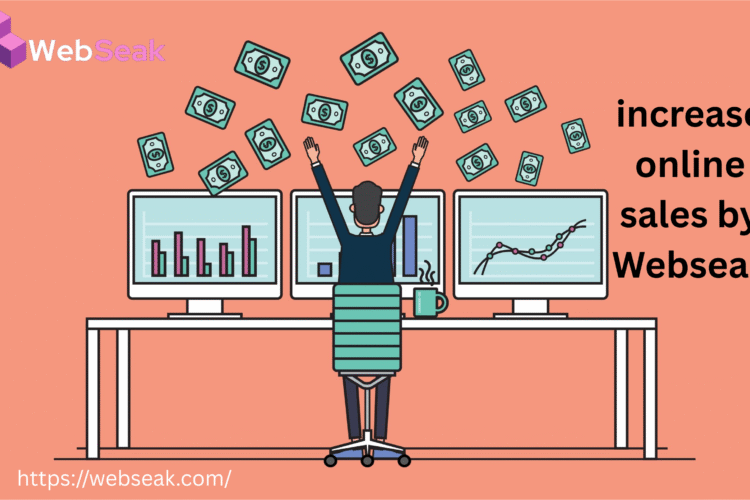 Increase Online Sales by Webseak