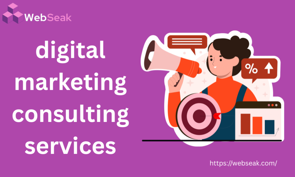 Best Digital Marketing Consulting Services by Webseak - 2025