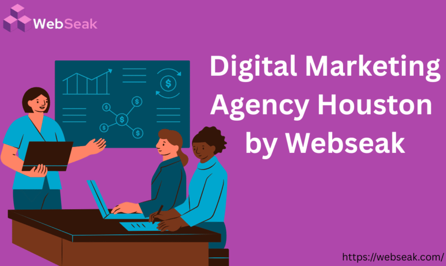 Digital Marketing Agency Houston by Webseak