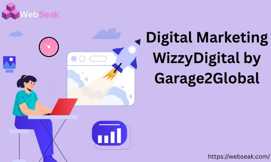 Digital Marketing WizzyDigital by Garage2Global
