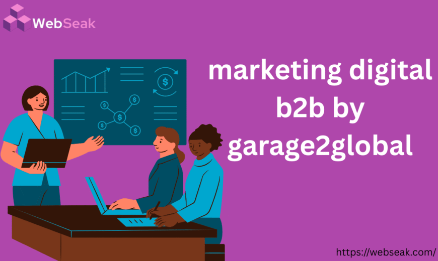 Marketing Digital B2B by Garage2Global Complete Guide for Business Growth