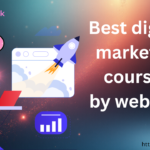 Best Digital Marketing Courses by Webseak