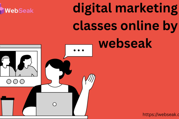 Digital Marketing Classes Online by Webseak