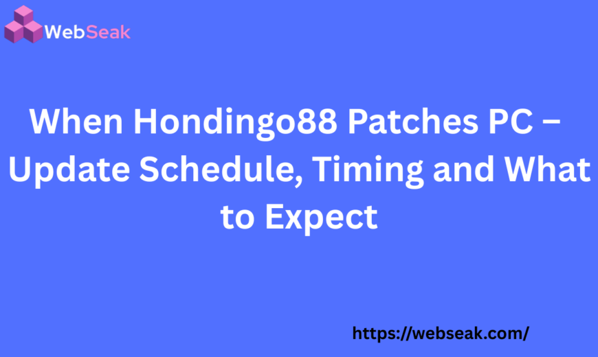 When Hondingo88 Patches PC – Update Schedule, Timing and What to Expect